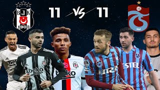 Beşiktaş vs Trabzonspor - İlk 11 Karşılaştırması (mevcut)