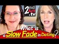Dating Over 50: What is Slow Fading? The "Slow Fade" Warning Signs and 5 Things to Do!