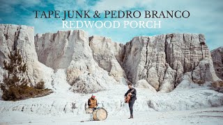 Tape Junk & Pedro Branco - Redwood Porch