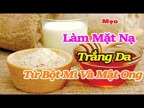 Cách làm mặt nạ làm trắng da từ bột mì và mật ong