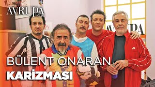 Karizma Diye Yazılır Bülent Onaran Diye Okunur - Avrupa Yakası