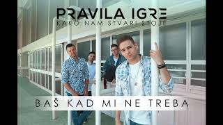 Pravila Igre - Baš Kad Mi Ne Treba (Official Audio)