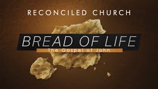 Bread of Life: The Gospel of John (Week 1: The Great Disciple Maker)