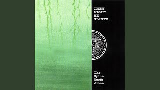 Watch They Might Be Giants The Spine Surfs Alone video