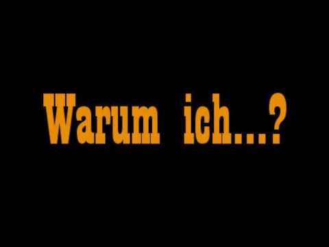 Warum Ich? Video