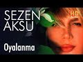 Sezen Aksu - Oyalanma (Official Audio)