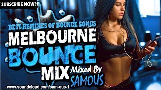 ?Melbourne Bounce Mix 2018 | Best Remixes Of Popular Bounce Songs | Party Dance Mix #30 (SUBSCRIBE)