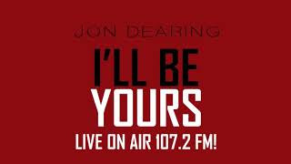 Jon Dearing - I'll Be Yours (Live On Air 107.2)