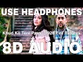 Khud Ko Tere Pass (8D Audio) || 1920 Evil Returns || Mahalakshmi Iyer || Aftab Shivdasani,Tia Bajpai