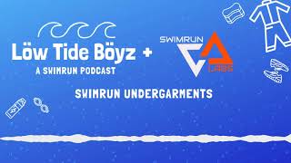 Swimrun Undergarments | Low Tide Boyz, a Swimrun Podcast | Swimrun Gear