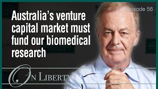 On Liberty EP56 Can Australia succeed in commercialising science?
