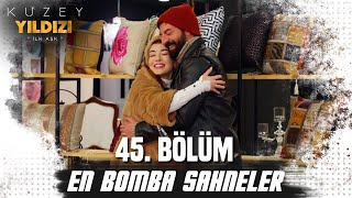 45. Bölüm En Bomba Sahneler💣💣- Kuzey Yıldızı İlk Aşk