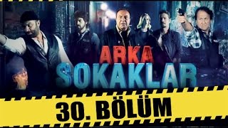 ARKA SOKAKLAR 30. BÖLÜM