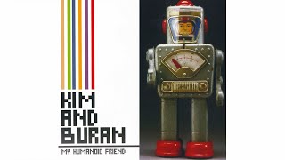Kim & Buran - My Humanoid Friend (Весь Альбом)