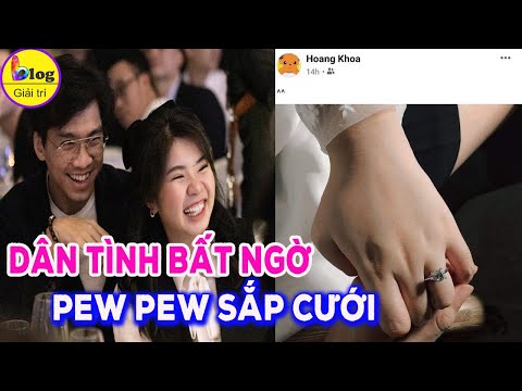 PewPew cầu hôn bạn gái, dân tình sắp có đám cưới để hóng rồi!