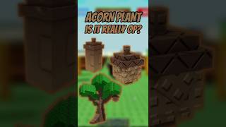 Is Acorn Fruit Really Op?