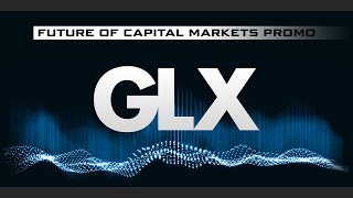 Glx - The Future Of Capital Markets
