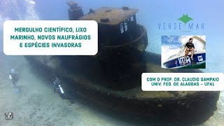 Mergulho científico, lixo marinho, novos naufrágios e espécies invasoras - VERDE MAR AO VIVO #15