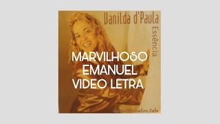 MARAVILHOSO EMANUEL - VANILDA D' PAULA (VídeoLETRA)