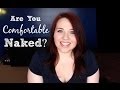 Are You Comfortable Naked?