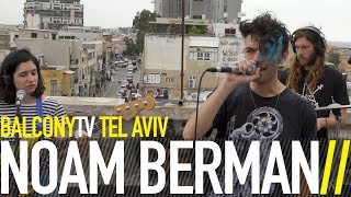 NOAM BERMAN - BEAUTIFUL PEOPLE ARE A BAD F**K (BalconyTV)