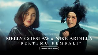 Melly Goeslaw & Nike Ardilla - Bertemu Kembali ( Music )