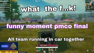 Funny moment of pmco India final matches all guys together car