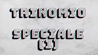 Scomposizione Del Trinomio Speciale Livello Base