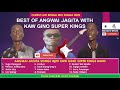 BEST OF ANGWAI JAGITA MIX SONGS WITH KAW GINO SUPER KINGS  ANGWAI JAGITA SONGS  KAW GINO BAND