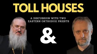 Discussion on Toll Houses with Fr. John Whiteford and Fr. Patrick Ramsey