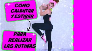 Cómo Calentar Y Estirar Para Realizar Las Rutinas .