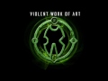 Violent Work of Art - Bi-Polar [HD]