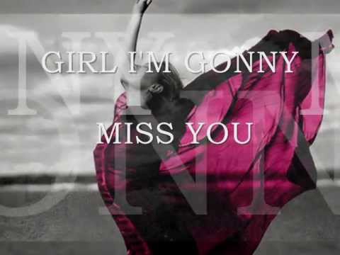 GIRL I M GONNA MISS YOU girl i m gonna miss you: