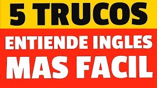 Cómo Entender INGLÉS MAS FÁCIL | 5 Trucos y Ejemplos