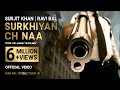 Surjit Khan | Ravi Bal | Surkhiyan Ch Naa | Punjabi Bhangra Song | Official Full Video.
