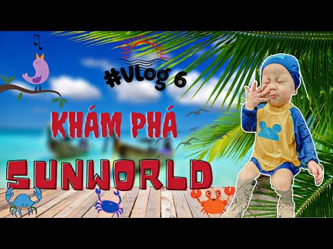 #Vlog 6 - CHUYỆN NHÀ BẮP | Khám Phá SunWorld -Hạ Long |