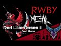 RWBY - Red Like Roses - Part II (feat. Rena) 【Intense Symphonic Metal Cover】