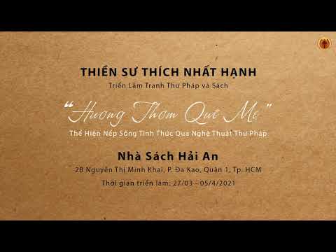 Toàn Cảnh Triển Lãm Sách và Thư Pháp Của Sư Ông Làng Mai Tại Thành Phố Hồ Chí Minh (26/3 - 5/4/2021)