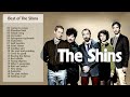 Best of The Shins (full album)- The Shins greatest hits