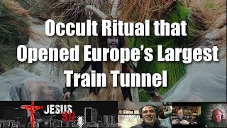 17 Feb 2021 Occult Ritual that Opened Europe’s Largest Train Tunnel