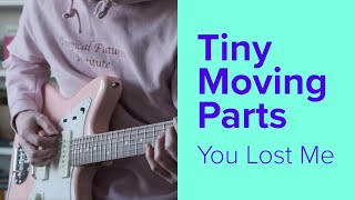 Tiny Moving Parts - You Lost Me