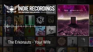 The Erkonauts - Your Wife