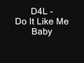 D4L - Do it like me Baby