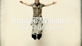 Watch Robbie Williams Life Thru A Lens video