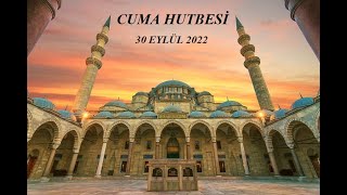 CUMA HUTBESİ (30 EYLÜL 2022) \