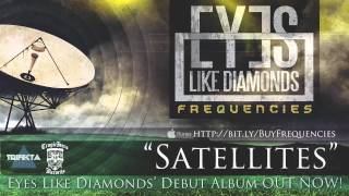 Watch Eyes Like Diamonds Satellites video