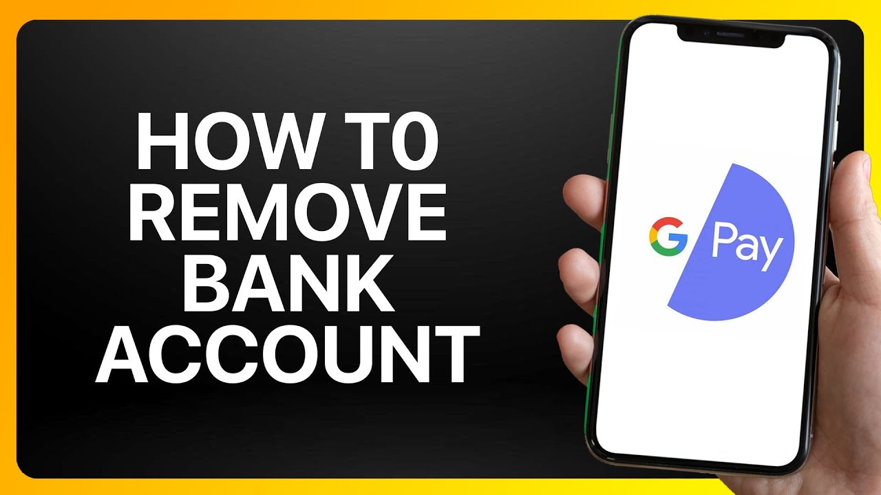 How To Remove Bank Account From Google Pay Tutorial How To Remove Bank Account From Google Pay Tutorial
