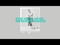 The Man Who Needed Grace Video preview