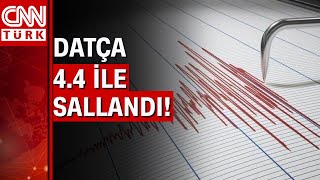 Muğla'nın Datça ilçesinde korkutan deprem