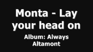 Watch Monta Lay Your Head On video